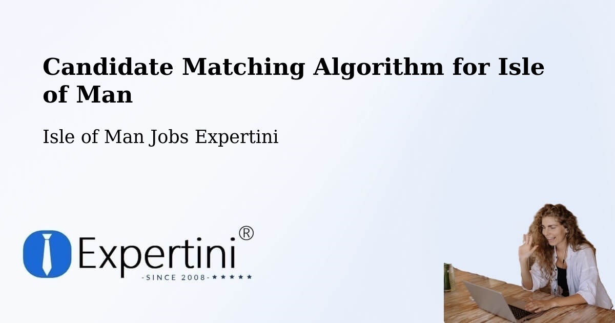 Candidate Matching Algorithm Overview – Port Erin - Isle of Man Jobs Expertini