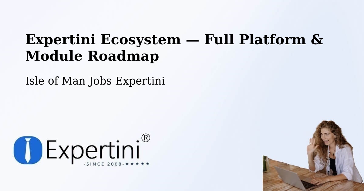 Expertini Ecosystem — Full Platform & Module Roadmap – Port Erin