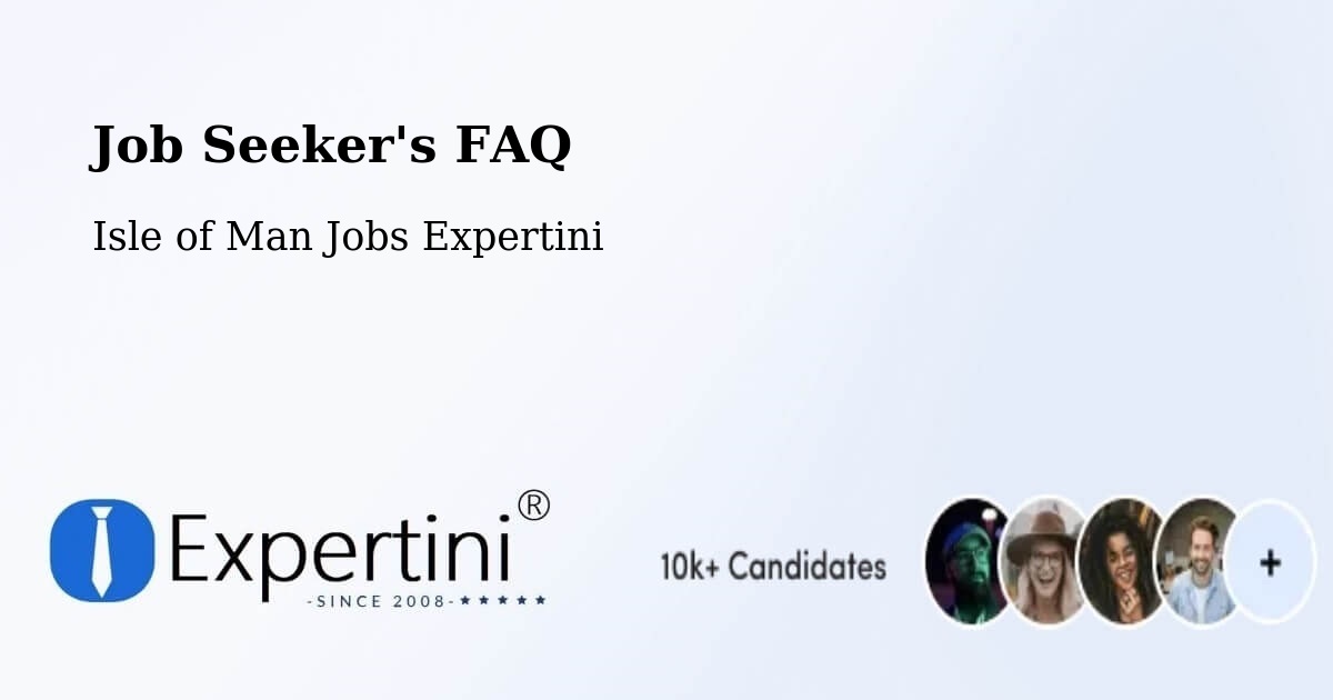 Job Seeker FAQ – Port Erin - Isle of Man Jobs Expertini